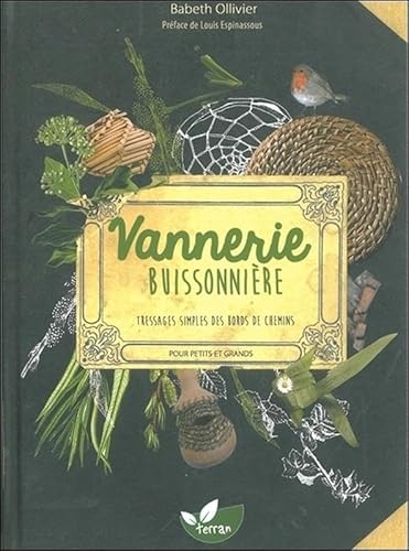 Beispielbild fr Vannerie buissonnire - Tressages simples des bords de chemins pour petits et grands zum Verkauf von Gallix