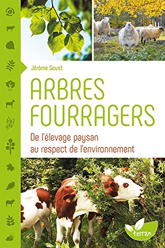 Beispielbild fr Arbres fourragers - De l'levage paysan au respect de l'environnement zum Verkauf von Gallix