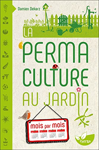 Beispielbild fr La permaculture au jardin mois par mois zum Verkauf von Revaluation Books