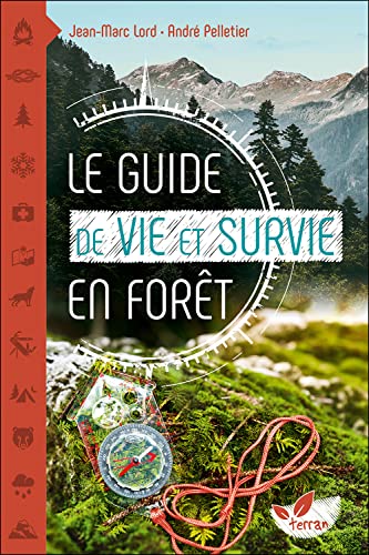 Beispielbild fr LE GUIDE DE VIE ET SURVIE EN FORET zum Verkauf von LiLi - La Libert des Livres