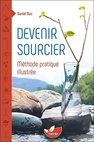 Beispielbild fr Devenir Sourcier : Mthode Pratique Illustre zum Verkauf von RECYCLIVRE