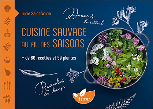 9782359811377: Cuisine sauvage au fil des saisons - + de 80 recettes et 50 plantes