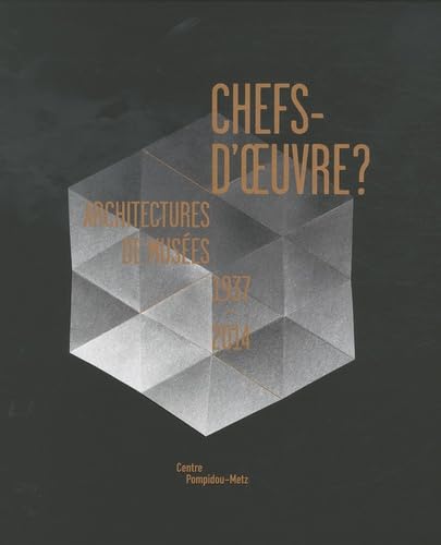 Beispielbild fr Chefs-d'oeuvre ? : Architectures de muses 1937-2014 zum Verkauf von medimops