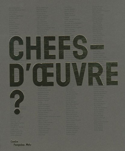 Beispielbild fr Chefs-d'oeuvre ? : Exposition Prsente Au Centre Pompidou-metz Du 12 Mai 2010 Au 29 Aot 2011 zum Verkauf von RECYCLIVRE