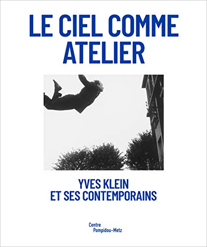 Stock image for yves klein et ses contemporains: LE CIEL COMME ATELIER for sale by Gallix