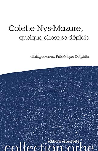Beispielbild fr Colette Nys-Mazure, quelque chose se deploie zum Verkauf von medimops