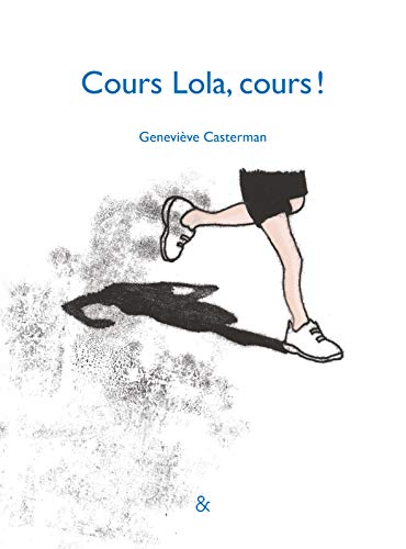 Beispielbild fr Cours Lola, cours ! zum Verkauf von Gallix