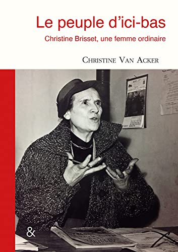 Beispielbild fr Le peuple d?ici-bas: Christine Brisset, une femme ordinaire zum Verkauf von medimops