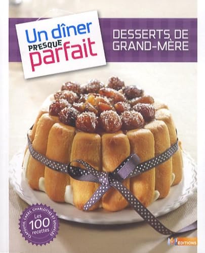 Beispielbild fr Un dner presque parfait desserts de grand-mre zum Verkauf von Ammareal