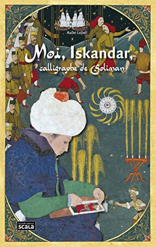 Beispielbild fr Moi, Iskandar, calligraphe de Soliman zum Verkauf von medimops
