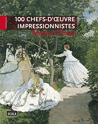 100 chefs dâ€™Å“uvre impressionnistes musÃ©e dâ€™Orsay FRA (9782359880113) by MADELINE, Laurence