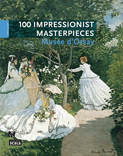 9782359880120: 100 chefs d’œuvre impressionnistes muse d’Orsay GB