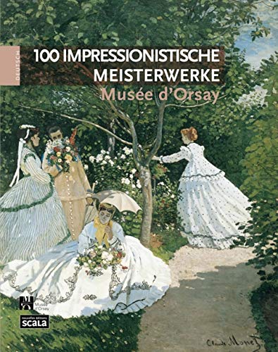 Beispielbild fr 100 chefs d'?uvre impressionnistes muse d'Orsay ALL zum Verkauf von Gallix