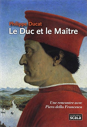 9782359880441: Le Duc et le Matre: Piero della Francesca