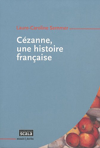 Stock image for Czanne, une histoire franaise Semmer, Laure-Caroline for sale by Librairie Parrsia