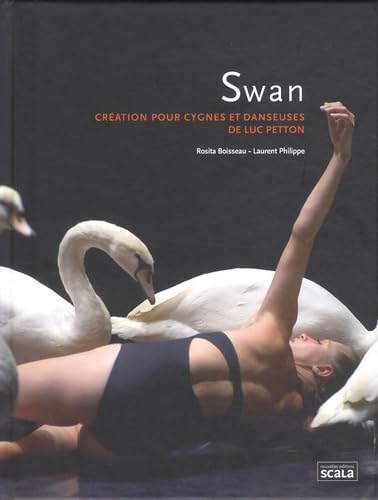 Stock image for Swan: Cration pour cygnes et danseuses Boisseau, Rosita et Philippe, Laurent for sale by BIBLIO-NET