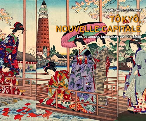 Stock image for Tokyo, nouvelle capitale - Les estampes japonaises de l're: Les estampes japonaises de l're Meiji for sale by medimops