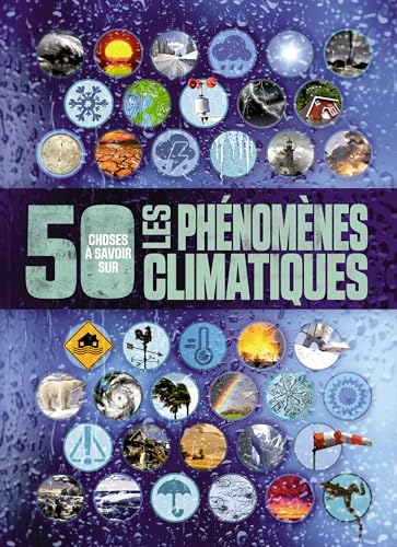 Beispielbild fr Les phnomnes climatiques - 50 choses  savoir zum Verkauf von Ammareal
