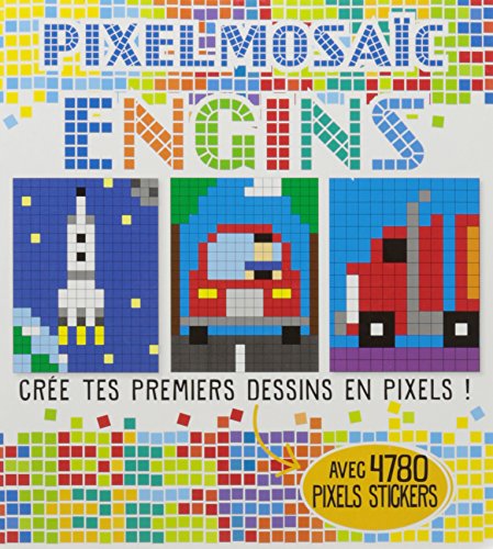 Beispielbild fr Pixelmosac, Engins : Cre Tes Premiers Dessins En Pixels ! : Avec 4.780 Pixels Stickers zum Verkauf von RECYCLIVRE