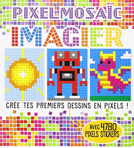 Beispielbild fr Pixelmosac, Imagier : Cre Tes Premiers Dessins En Pixels ! : Avec 4.780 Pixels Stickers zum Verkauf von RECYCLIVRE