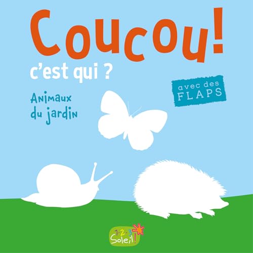 Stock image for ANIMAUX DU JARDIN (COLL. COUCOU C'EST QUI ?) for sale by ThriftBooks-Atlanta