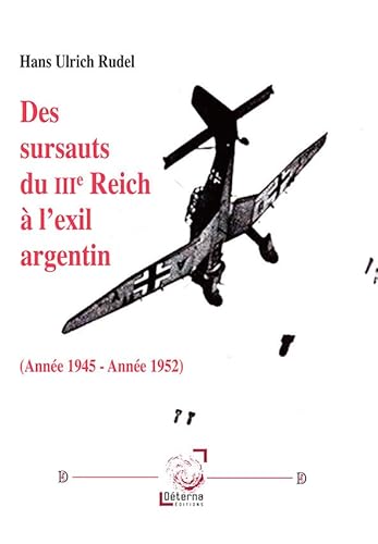 Beispielbild fr Des sursauts du IIIe Reich  l?exil argentin. Anne 1945 ? Anne 1952 zum Verkauf von Gallix