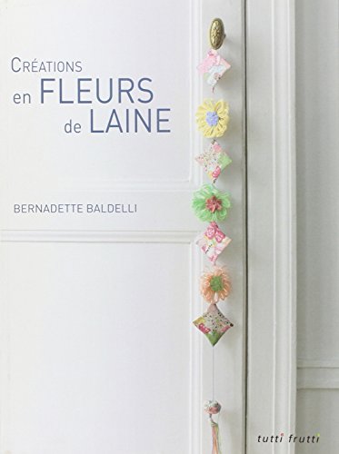 Beispielbild fr Crations en fleurs de laine zum Verkauf von Ammareal