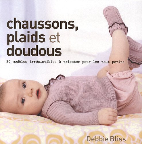 9782360090211: Chaussons, plaids et doudous: 20 modles  tricoter pour les tout petits