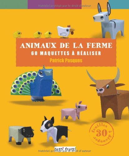 Beispielbild fr Animaux de la ferme : 60 maquettes  raliser zum Verkauf von medimops