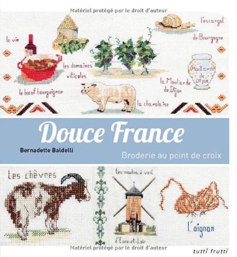 Stock image for Douce France : Broderie au point de croix for sale by LIBRAIRIE DES 3 ABERS