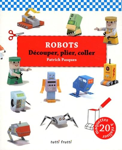 9782360090600: Robots: Dcouper, plier, coller