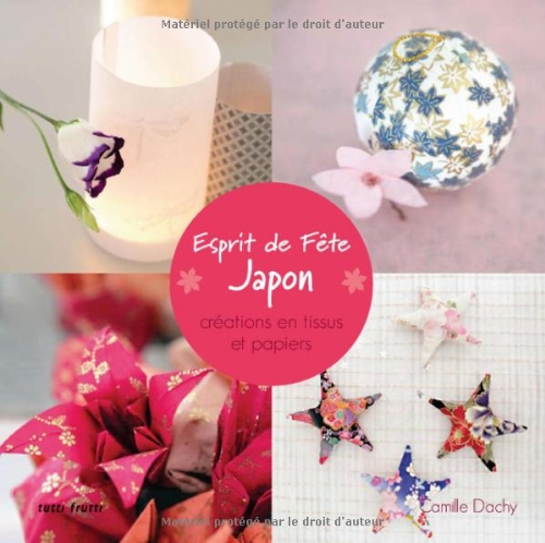Stock image for Esprit de fte Japon : Crations en tissus et papiers for sale by medimops