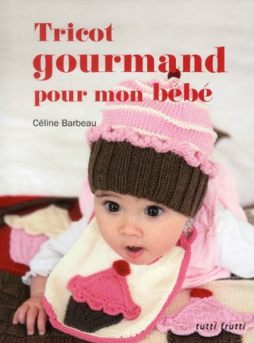 Stock image for Tricot gourmand pour mon bb for sale by Ammareal