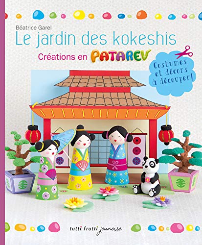 Beispielbild fr Le Jardin Des Kokeshis : Crations En Patarev : Costumes Et Dcors  Dcouper zum Verkauf von RECYCLIVRE