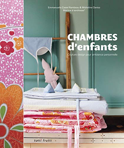 Beispielbild fr Chambres d'enfants: Couture design pour ambiance personnelle zum Verkauf von Ammareal