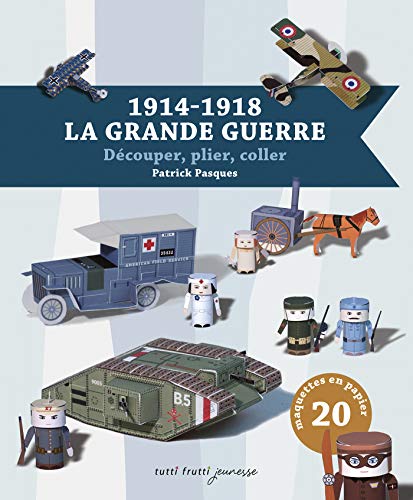 Beispielbild fr 1914-1918 : La Grande guerre : Dcouper, plier, coller zum Verkauf von medimops