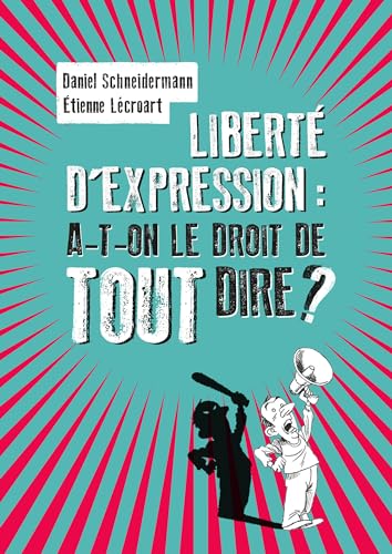 Beispielbild fr Libert d'expression : a-t-on le droit de tout dire ? zum Verkauf von Revaluation Books