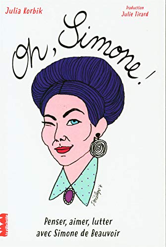 9782360120987: Oh Simone !: Penser, aimer, lutter avec Simone de Beauvoir