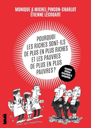 Beispielbild fr Pourquoi les riches sont-ils de plus en plus riches et les pauvres de plus en plus pauvres ? zum Verkauf von medimops