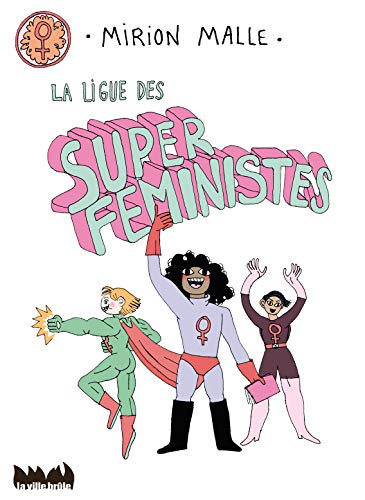 9782360121120: La ligue des super fministes (La ville brle BD)