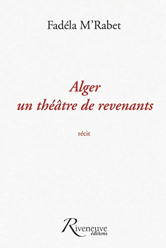 Stock image for Alger un thtre de revenants for sale by Ammareal