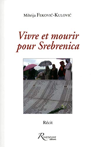 9782360130115: Vivre et mourir pour Srebrenica