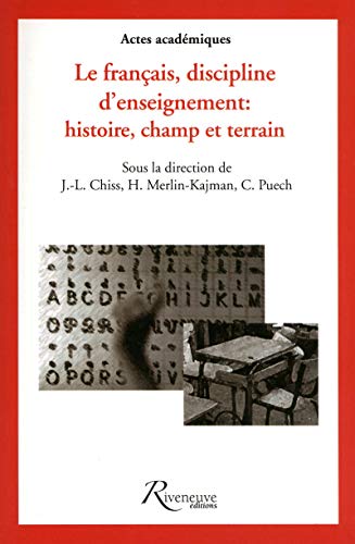 9782360130412: Le Franais discipline d'enseignement : Histoire, champ et terrain