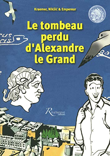 9782360131358: Le tombeau perdu d'Alexandre le Grand