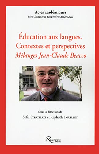 9782360131693: Education aux langues. Contextes et perspectives: Mlanges Jean-Claude Beacco
