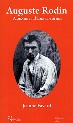 Beispielbild fr Auguste Rodin : Naissance d'une vocation zum Verkauf von Revaluation Books