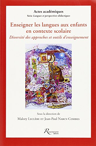 Beispielbild fr Enseigner Les Langues Aux Enfants En Contexte Scolaire : Diversit Des Approches Et Outils D'enseign zum Verkauf von RECYCLIVRE