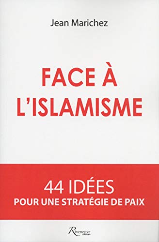 Beispielbild fr Face  l'islamisme. 44 ides pour une stratgie de paix zum Verkauf von Ammareal