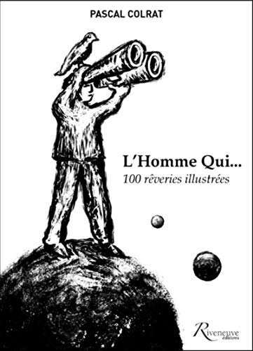 Beispielbild fr L`homme qui. 100 rveries illustres zum Verkauf von Buchpark
