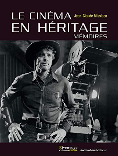 Beispielbild fr Le cinéma en héritage, mémoires (Riveneuve cinema) (French Edition) zum Verkauf von BooksRun